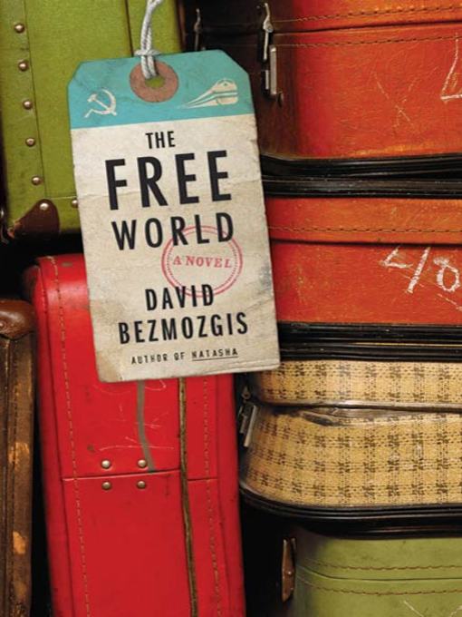 Title details for The Free World by David Bezmozgis - Wait list